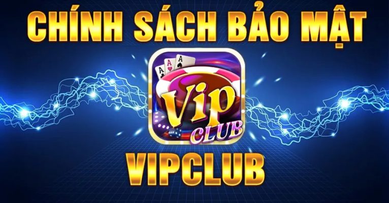 Chính sách bảo mật Vipclub