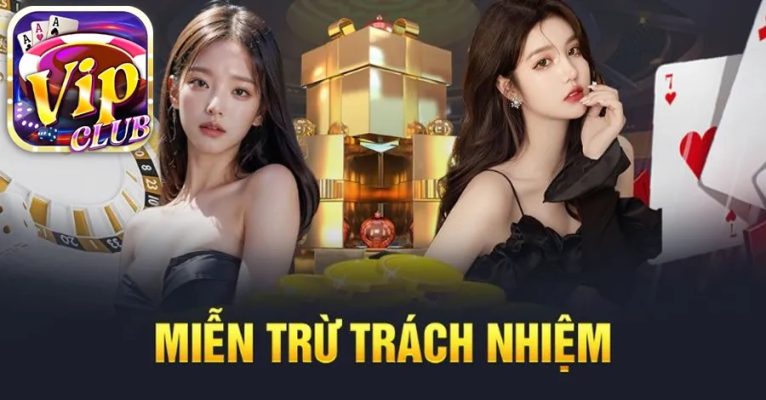 Miễn trừ trách nhiệm Vipclub